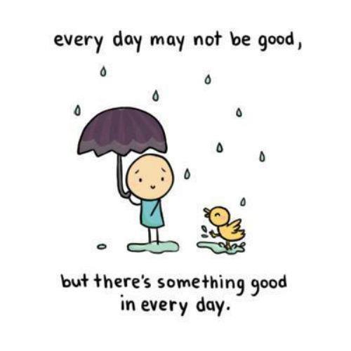 every day may not be good