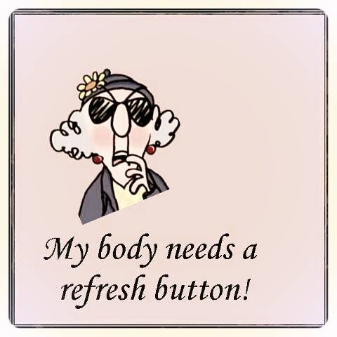 my body needs a refresh button